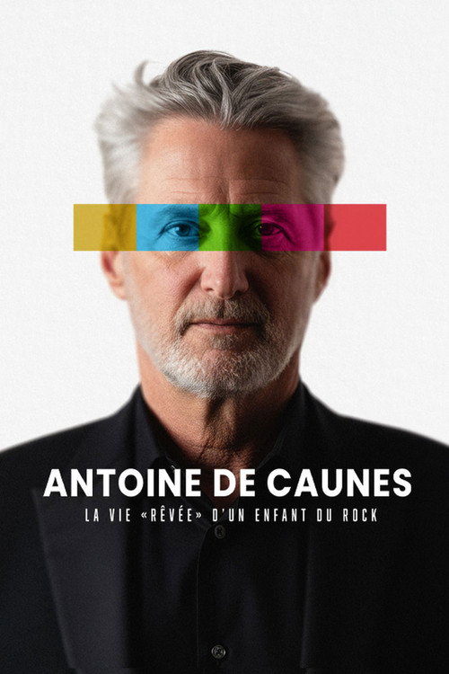Antoine de Caunes : La vie rêvée d'un enfant du rock poster