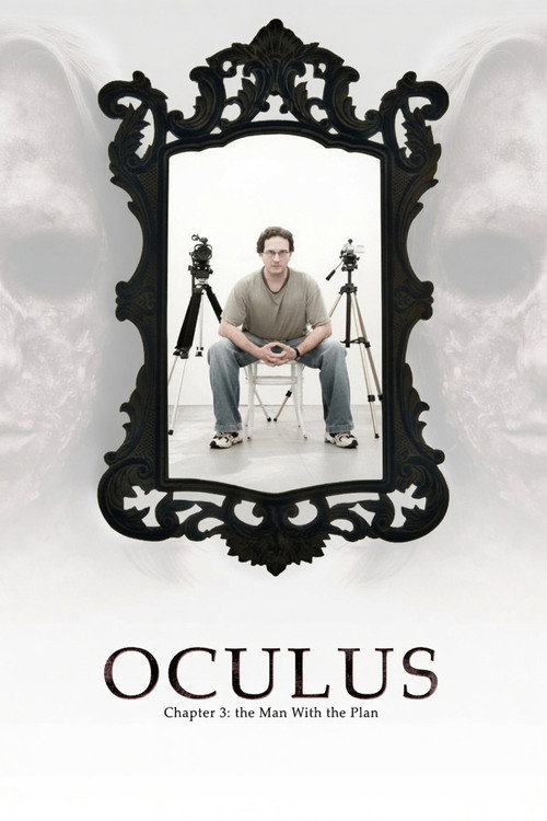 Oculus: Chapter 3 – The Man with the Plan poster