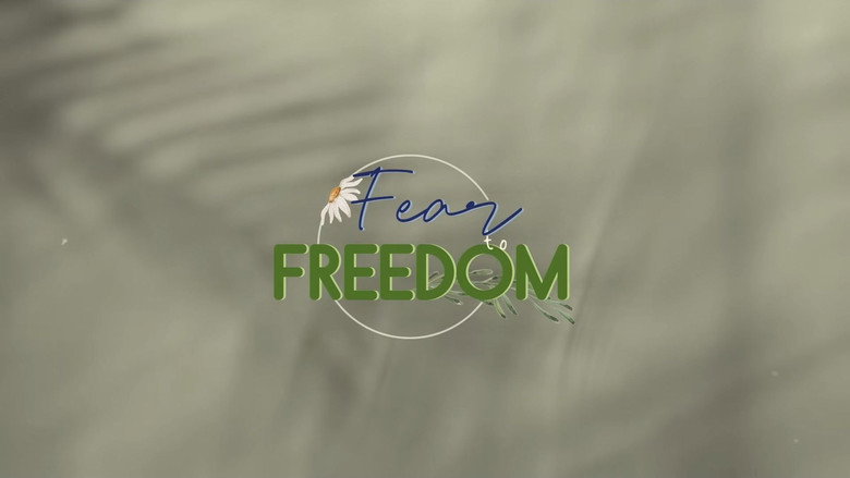 Fear to Freedom still 1